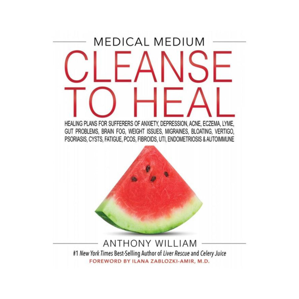 Medical Medium - Cleanse To Heal By Anthony William