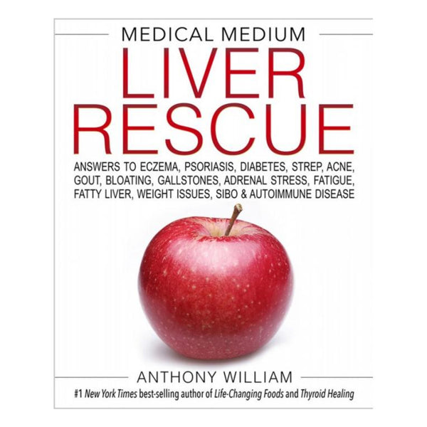 Medical Medium Liver Rescue By Anthony William